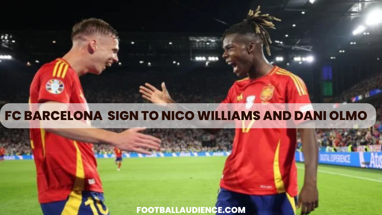 barcelona offer Nico william and Dani Olmo